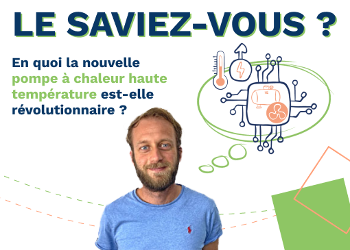 En quoi la nouvelle pompe à chaleur haute température est-elle révolutionnaire ?